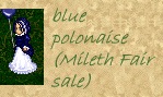 Blue Polonaise, on sale at Mileth Fair